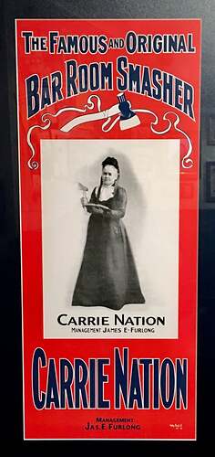 Carrie Nation. Photo of poster courtesy of the American Prohibition Museum at Savannah, Georgia